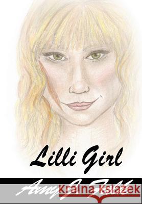 Lilli Girl Book 1: Lilli Series Amy J. Falk 9781304667984 Lulu.com - książka