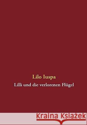 Lilli und die verlorenen Flügel Iuspa, Lilo 9783837066951 Bod - książka