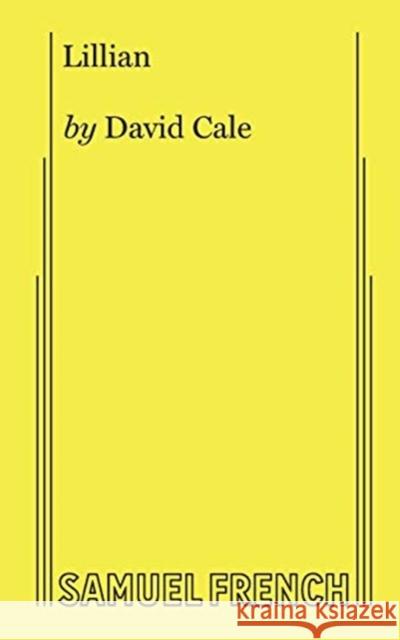 Lillian David Cale 9780573707292 Samuel French, Inc. - książka