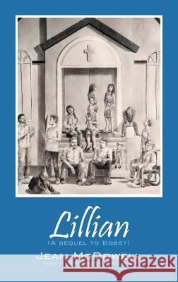 Lillian: (A Sequel to Bobby) Jean McDowell 9781664271357 WestBow Press - książka