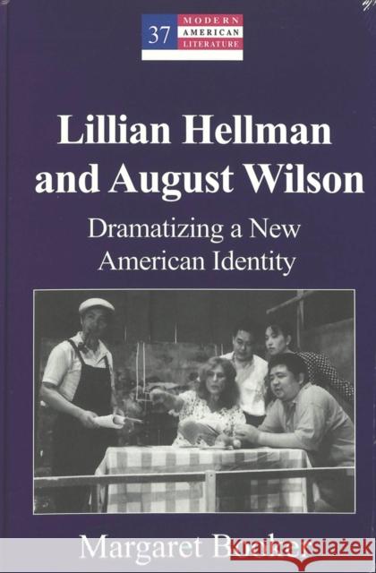 Lillian Hellman and August Wilson: Dramatizing a New American Identity Hakutani, Yoshinobu 9780820461854 Peter Lang Publishing Inc - książka