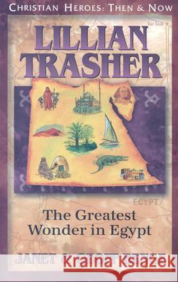 Lillian Trasher: The Greatest Wonder in Egypt Janet Benge Geoff Benge 9781576583050 YWAM Publishing - książka