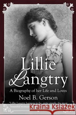 Lillie Langtry: A Biography of her Life and Loves Noel B Gerson 9781800551794 Sapere Books - książka