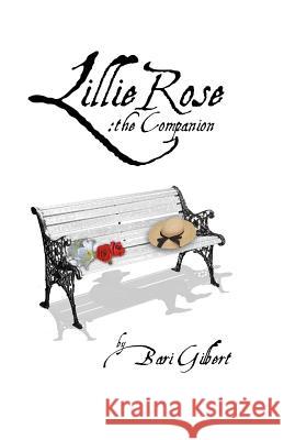 LillieRose, the companion Gilbert, Bari 9781461009061 Createspace Independent Publishing Platform - książka