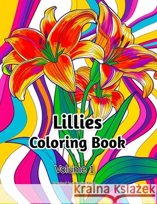 Lillies Coloring Book: Volume 1 Austin Sloan 9798323615704 Independently Published - książka