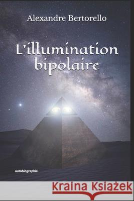 L'illumination bipolaire Alexandre Bertorell 9781095059067 Independently Published - książka