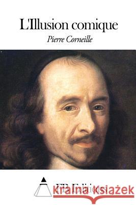 L'Illusion comique Fb Editions 9781506128306 Createspace - książka