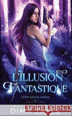 L'illusion fantastique Dima Zales Anna Zaires  9781631427299 Mozaika Publications - książka