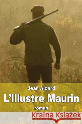 L'Illustre Maurin Jean Francois Victor Aicard 9781514615317 Createspace - książka