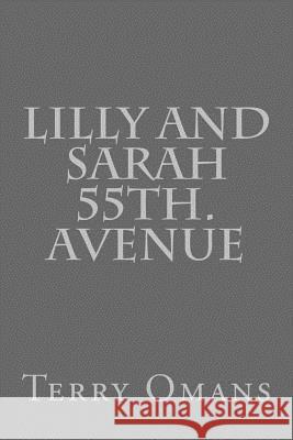 Lilly And Sarah 55th. Avenue Terry Omans 9781530199754 Createspace Independent Publishing Platform - książka