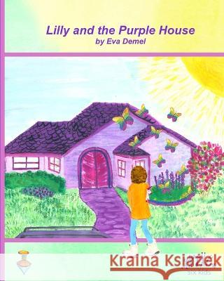 Lilly and the Purple House Eva Demel 9781958195079 Think Positive Publishing - książka