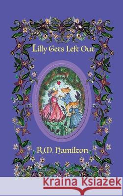 Lilly Gets Left Out R. M. Hamilton 9781925888287 Zealaus Publishing - książka