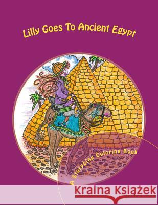 Lilly Goes To Ancient Egypt: A StoryLine Coloring Book Penrod, Sandra L. 9781508824329 Createspace - książka