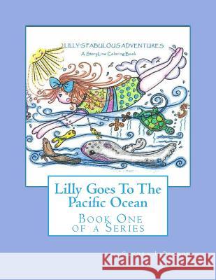 Lilly Goes To The Pacific Ocean: A StoryLine Coloring Book Penrod, Sandra L. 9781481998161 Createspace - książka