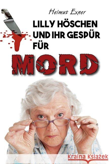 Lilly Höschen und ihr Gespür für Mord Exner, Helmut 9783947167982 EPV - książka