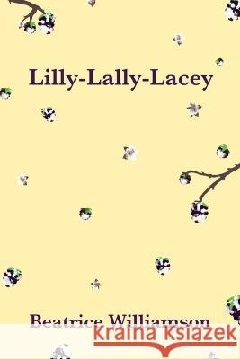 Lilly-Lally-Lacey Beatrice Williamson   9798362417352 Independently Published - książka
