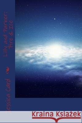 Lilly & Parker: Fire & Ice J. T. Card 9781502307934 Createspace - książka