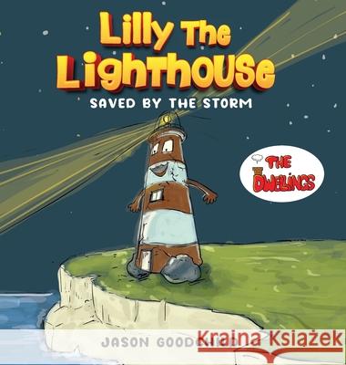 Lilly the Lighthouse: Saved by the Storm Jason Goodchild 9781915411037 Blazing Books Ltd - książka