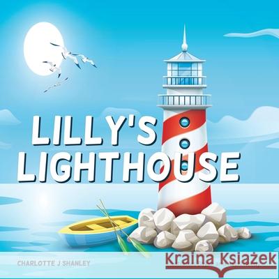 Lilly's Lighthouse Charlotte J Shanley, Baylie and Averi Reedy 9781662804397 Xulon Press - książka