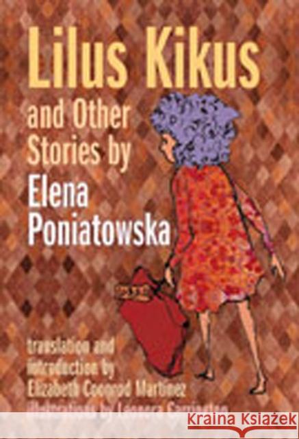 Lilus Kikus and Other Stories by Elena Poniatowska Elena Poniatowska Leonora Carrington Elizabeth Coonrod Martinez 9780826335821 University of New Mexico Press - książka