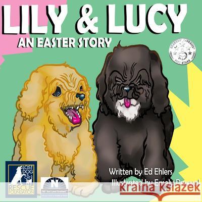 Lily & Lucy: An Easter Story Ed Ehlers Emely Pascual  9781732664104 Weezle Words Press - książka