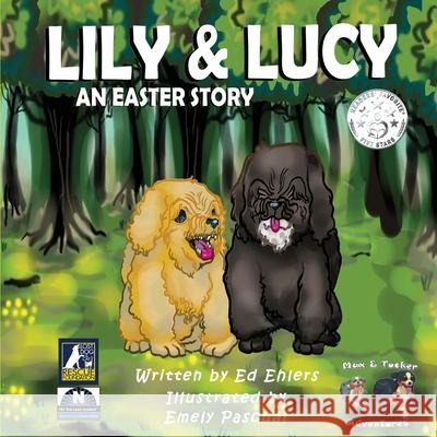 Lily & Lucy: An Easter Story Ed Ehlers Emely Pascual 9781732664135 Weezle Words Press - książka
