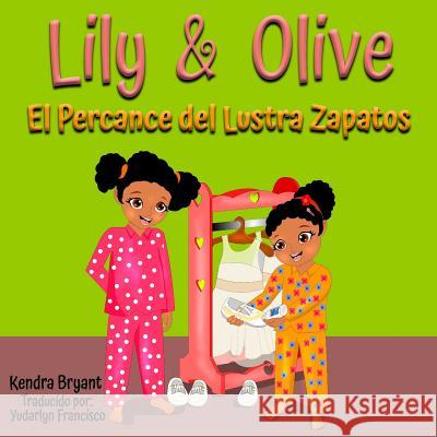 Lily & Olive: El Percance del Lustra Zapatos Kendra Bryant 9781092286671 Independently Published - książka