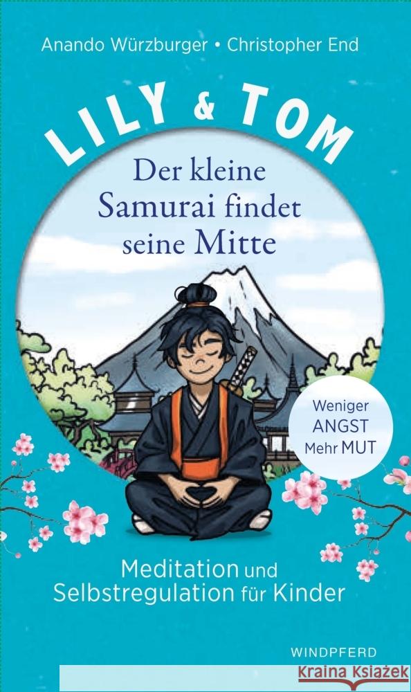 Lily & Tom -  Der kleine Samurai findet seine Mitte End, Christopher, Würzburger, Anando 9783864105012 Windpferd - książka