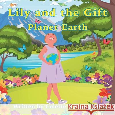 Lily and the Gift Planet Earth Colette Ramazani 9780228850618 Tellwell Talent - książka
