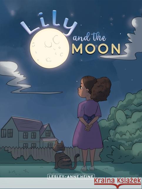 Lily and the Moon Lesley-Anne Heine 9798889103363 Austin Macauley Publishers LLC - książka