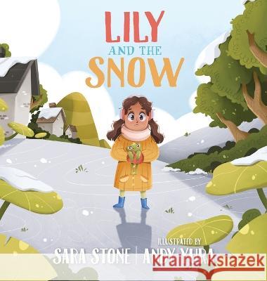 Lily and the Snow: A Sensory Story Sara Stone Andy Yura  9781738960019 Self Publisher - książka