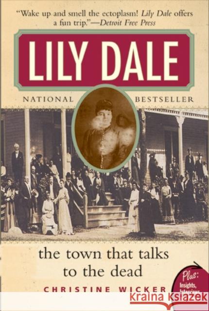Lily Dale: The Town That Talks to the Dead Christine Wicker 9780061153747 HarperOne - książka