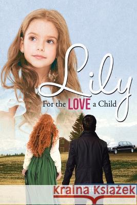 Lily: For the Love of a Child Betty Lowrey 9781088054659 IngramSpark - książka