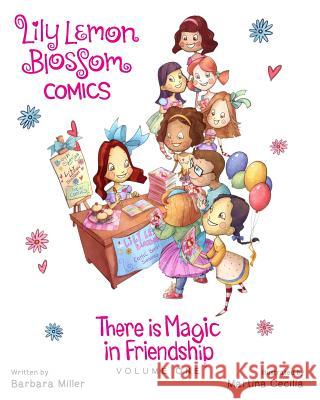 Lily Lemon Blossom Comics There is Magic in Friendship Martina Cecilia Barbara Miller 9781514739631 Createspace Independent Publishing Platform - książka