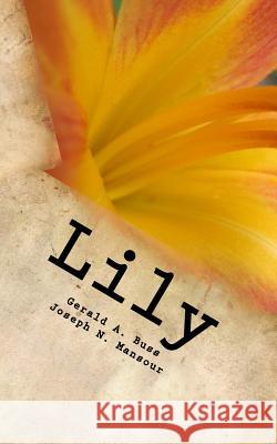 Lily: Lines of Inquiry Gerald Arthur Buss Joseph N. Mansour 9781542871525 Createspace Independent Publishing Platform - książka