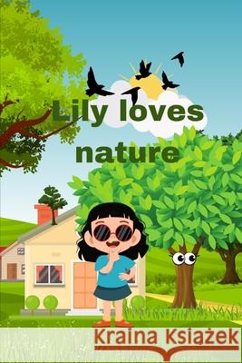 Lily Loves Nature Arshdeep Kaur 9798327089372 Independently Published - książka
