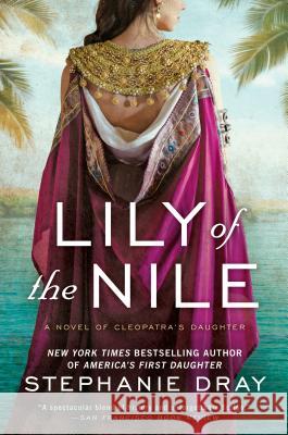 Lily of the Nile Stephanie Dray 9780425238554 Berkley Publishing Group - książka