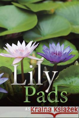 Lily Pads Asha Bianca 9781973636670 WestBow Press - książka