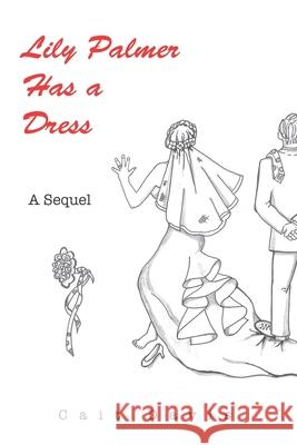 Lily Palmer Has a Dress: A Sequel Cait Davis 9781688010918 Independently Published - książka