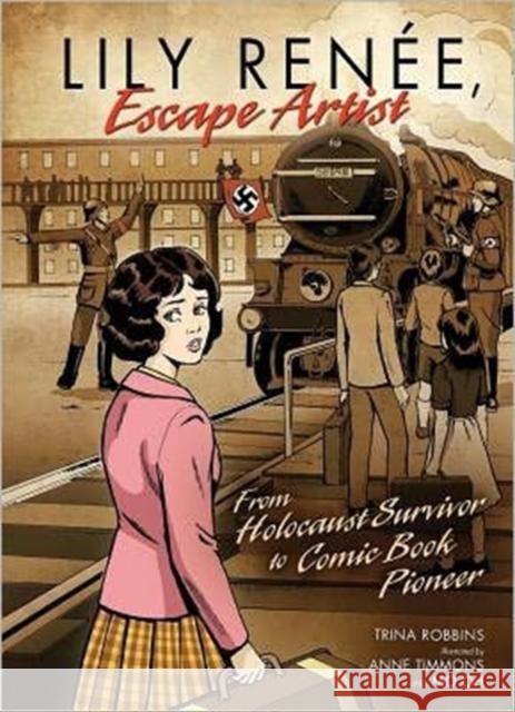 Lily Renee, Escape Artist: From Holocaust Survivor to Comic Book Pioneer Trina Robbins 9780761381143 Lerner Publishing Group - książka