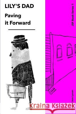 Lily's Dad: Paving it Forward Edward Juan Lynum 9781097375035 Independently Published - książka