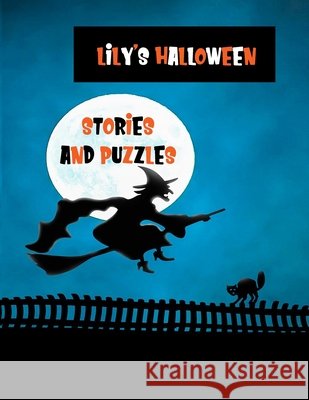 Lily's Halloween Stories and Puzzles: Personalised Kids' Activity Book for ages 8-12, Fun and Creative Learning with Cryptograms, Variety of Word Puzz Wj Journals 9781692559519 Independently Published - książka
