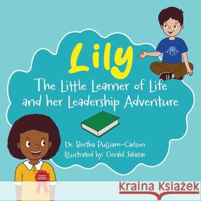 Lily: The Adventures of Learning, the Power of Teamwork Bertha Pulliam-Carlson 9781964362731 Authors' Tranquility Press - książka