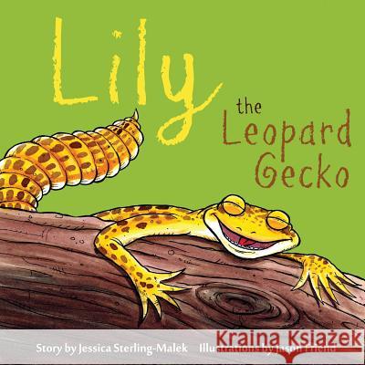 Lily The Leopard Gecko Friend, Jason L. 9781484910580 Createspace - książka