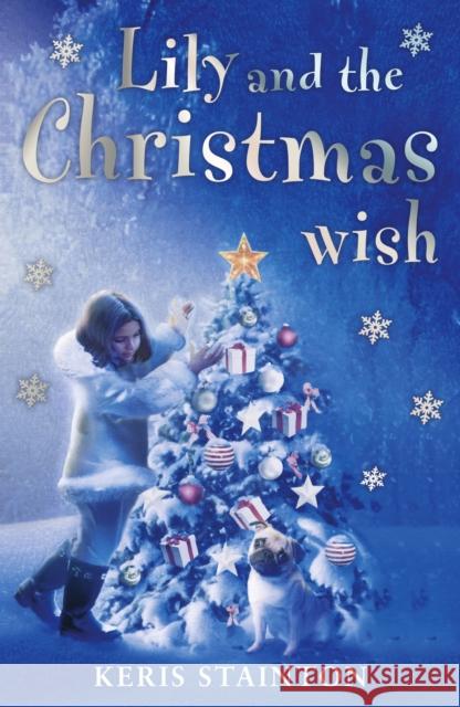 Lily, the Pug and the Christmas Wish Keris Stainton 9781471405129 Bonnier Books Ltd - książka