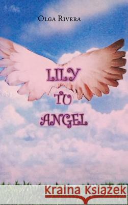 Lily Tu Angel Olga Rivera 9781463397227 Palibrio - książka