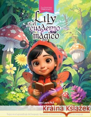 Lily y el cuaderno m?gico Anne Laurie Robin C. Grant Karen Richard 9781997514145 Tricoast Education - książka