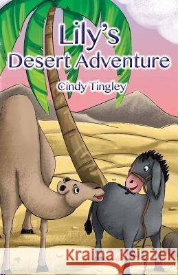 Lily's Desert Adventure Cindy Tingley 9781999015619 OC Publishing - książka