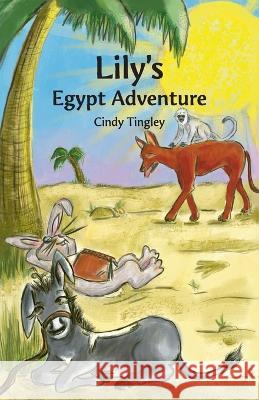 Lily's Egypt Adventure Cindy Tingley Lara Chauvin  9781989833261 OC Publishing - książka