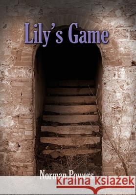 Lily's Game Norman Powers 9781626468320 Booklocker.com - książka